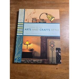 Chronicle Books Living in the Arts and Crafts Style Charlotte Kelley PB Book